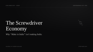 The Screwdriver Economy Why "Make in India" isn't making India.